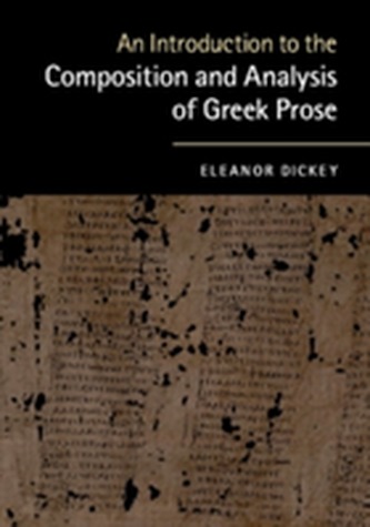 An Introduction to the Composition and Analysis of Greek Prose