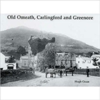 Old Omeath, Carlingford and Greenore