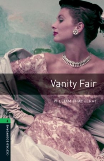 Oxford Bookworms Library: Level 6: Vanity Fair