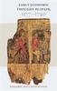 Early Economic Thought in Spain, 1177-1740