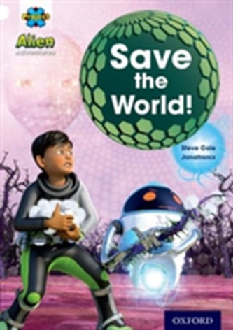 Project X: Alien Adventures: White: Save The World!