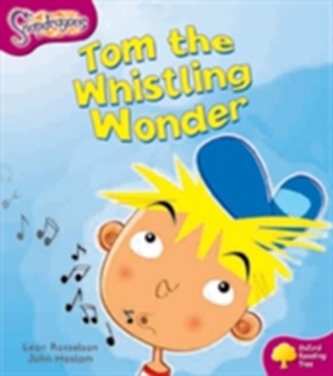 Oxford Reading Tree: Level 10: Snapdragons: Tom the Whistling Wonder