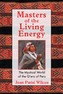 Masters of the Living Energy