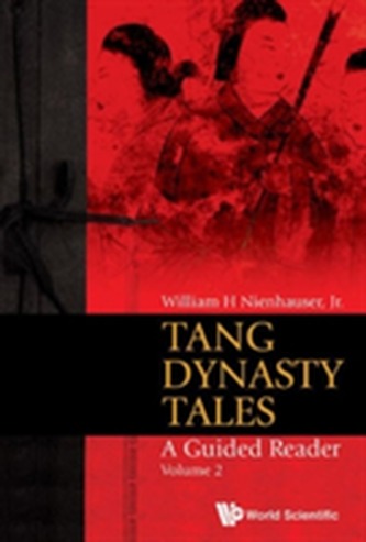 Tang Dynasty Tales: A Guided Reader - Volume 2