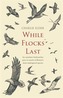 While Flocks Last