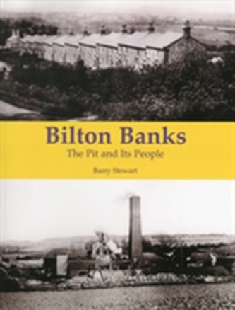 Bilton Banks - The Pit and Its People