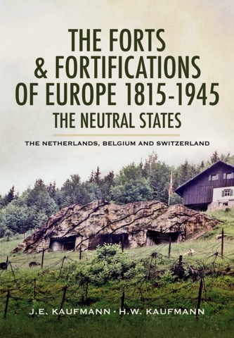 The Forts and Fortifications of Europe 1815-1945 - The Neutral States