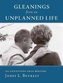 Gleanings from an Unplanned Life