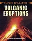 Nature Unleashed: Volcanic Eruptions