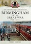Birmingham in the Great War - Mobilisation and Recruitment