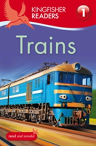 Kingfisher Readers: Trains (Level 1: Beginning to Read)