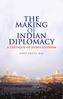 The Making of Modern Indian Diplomacy