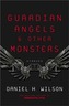 Guardian Angels and Other Monsters
