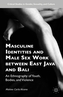 Masculine Identities and Male Sex Work between East Java and Bali