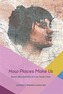 How Places Make Us