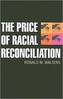 The Price of Racial Reconciliation