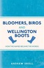 Bloomers, Biros and Wellington Boots