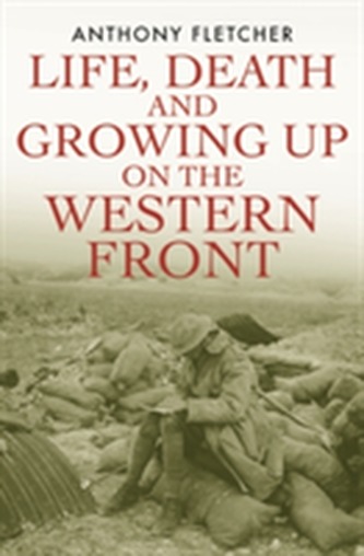 Life, Death, and Growing Up on the Western Front
