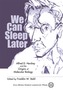 We Can Sleep Later