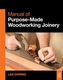 Manual of Purpose-Made Woodworking Joinery