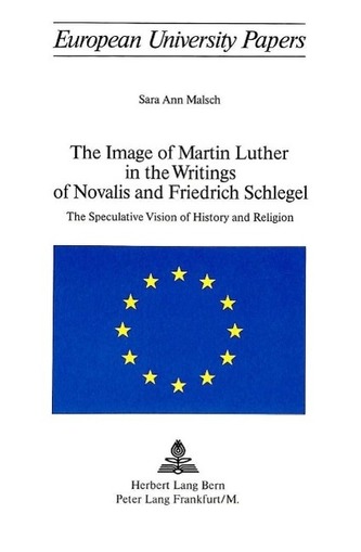 Image of Martin Luther in the Writings of Novalis and Friedrich Schlegel