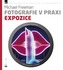 Fotografie v praxi: EXPOZICE