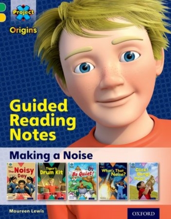 Project X Origins: Green Book Band, Oxford Level 5: Making Noise: Guided reading notes