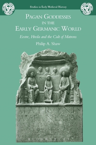Pagan Goddesses in the Early Germanic World