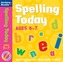 Spelling Today for Ages 6-7