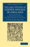The Early History of Coffee Houses in England