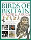 The Illustrated Encyclopedia of Birds of Britain Europe & Africa