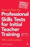 How to Pass the Professional Skills Tests for Initial Teacher Training (ITT)