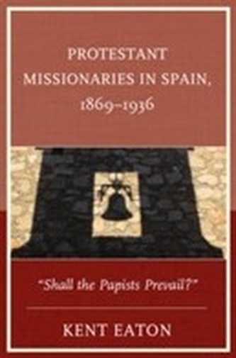 Protestant Missionaries in Spain, 1869-1936