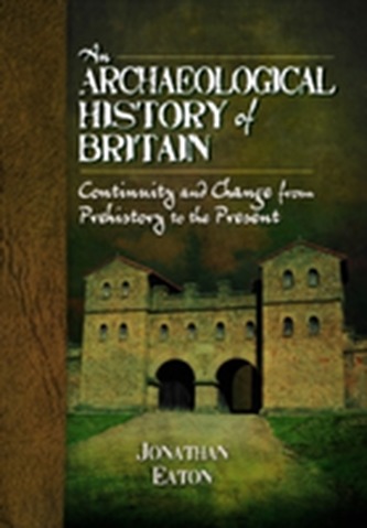 An Archaeological History of Britain