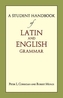 A Student Handbook of Latin and English Grammar