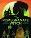 The Pomegranate Witch
