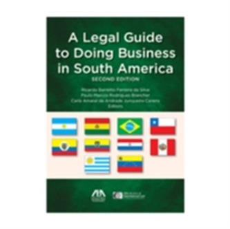 Legal Guide to Doing Business in South America