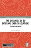 The Dynamics of EU External Energy Relations