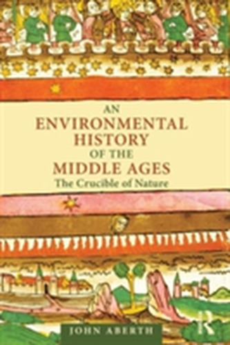 An Environmental History of the Middle Ages