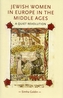 Jewish Women in Europe in the Middle Ages