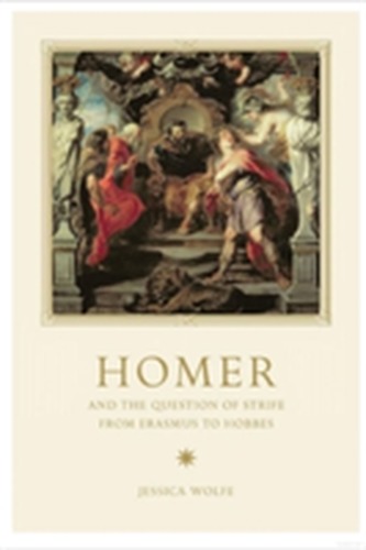 Homer and the Question of Strife from Erasmus to Hobbes