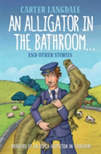 An Alligator in the Bathroom...and Other Stories