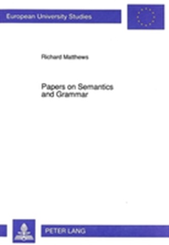 Papers on Semantics and Grammar