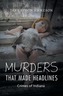 Murders that Made Headlines