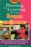 Planning for Learning through Houses and homes