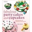 Fabulous Party Cakes and Cupcakes