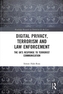 Digital Privacy, Terrorism and Law Enforcement