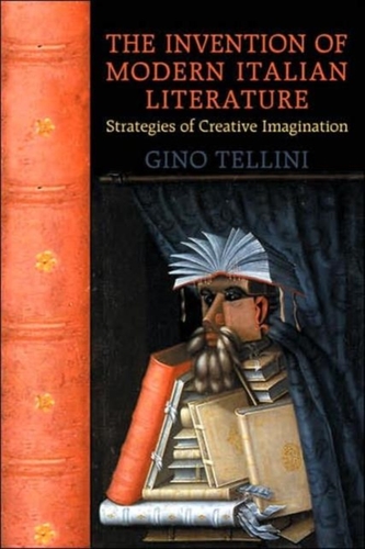 The Invention of Modern Italian Literature