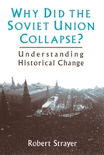 Why Did the Soviet Union Collapse?: Understanding Historical Change