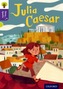 Oxford Reading Tree Story Sparks: Oxford Level  11: Julia Caesar